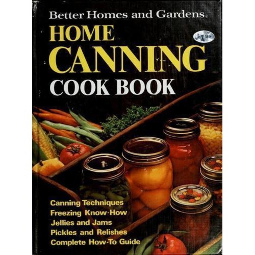 Better Homes and Garden Home Canning Cook Book by Better Homes and Gardens...
